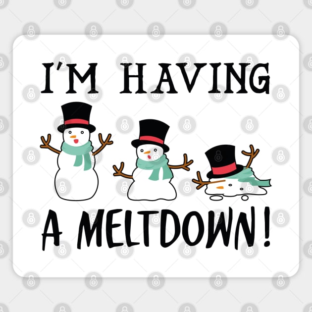 I'm Having A Meltdown Magnet by LuckyFoxDesigns